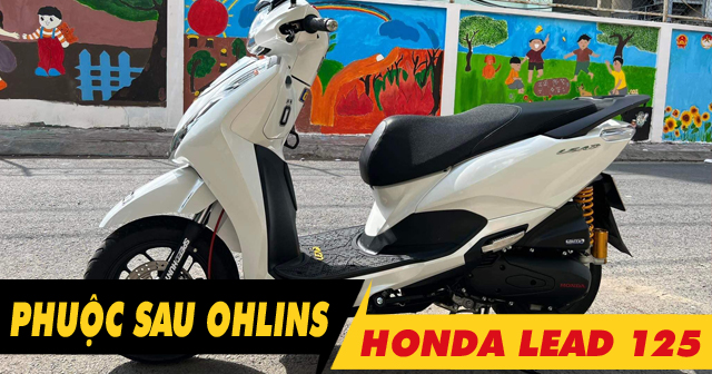 Phuộc Ohlins cho Honda Lead 125 loại nào đi êm và bền nhất?