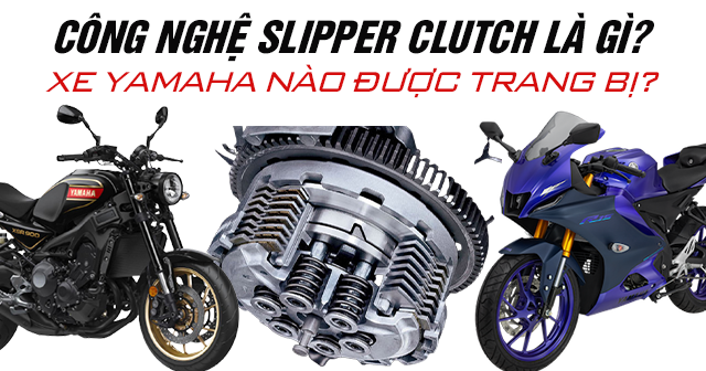 Công nghệ Slipper Clutch là gì? Xe Yamaha nào được trang bị?