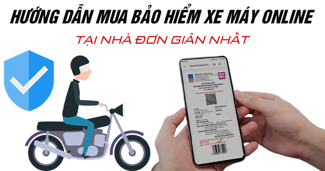 Hướng dẫn mua bảo hiểm xe máy online tại nhà đơn giản nhất