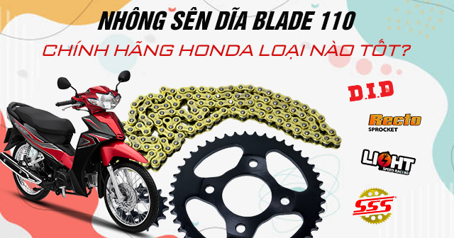 Nhông sên dĩa Blade 110 chính hãng Honda loại nào tốt?