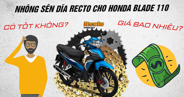 Nhông sên dĩa Recto cho Honda Blade 110 có tốt không? Giá bao nhiêu?