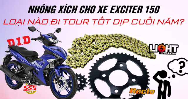 Nhông xích cho xe Exciter 150 loại nào đi tour tốt dịp cuối năm?