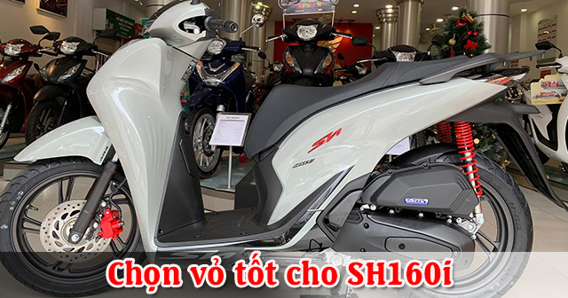 Chọn mua lốp xe SH160i nên thay lốp loại nào tốt?