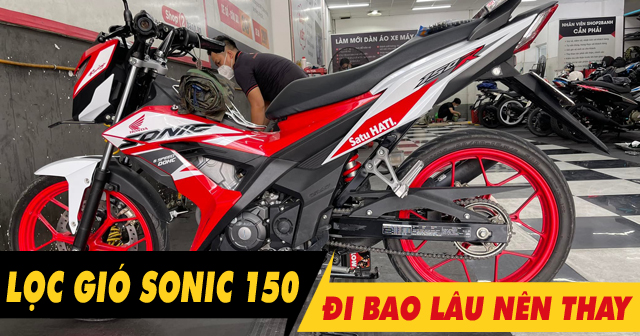 Lọc gió Sonic 150 bao lâu thì nên thay 1 lần? Giá bao nhiêu?