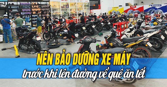 Nên bảo dưỡng xe máy trước khi lên đường về quê ăn Tết