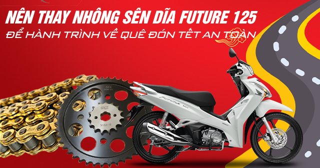 Nên thay nhông sên dĩa Future 125 để hành trình về quê ăn tết an toàn