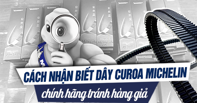 Cách nhận biết dây curoa Michelin chính hãng tránh hàng giả