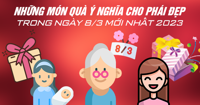 Những món quà ý nghĩa dành cho phái đẹp trong ngày 8/3 mới nhất 2024