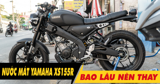 Nước làm mát xe Yamaha XS155R đi bao lâu thì nên thay?