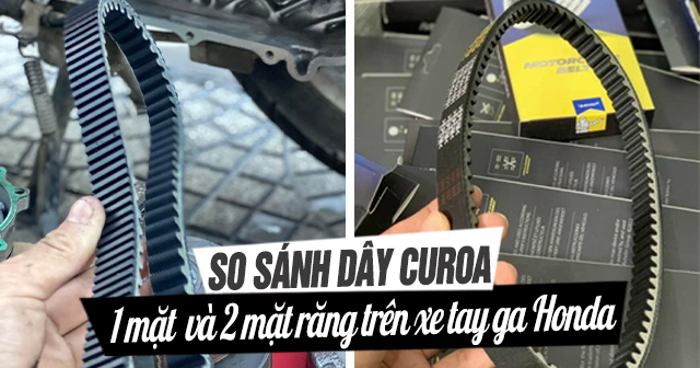 So sánh dây curoa 1 mặt và 2 mặt răng trên xe tay ga Honda?