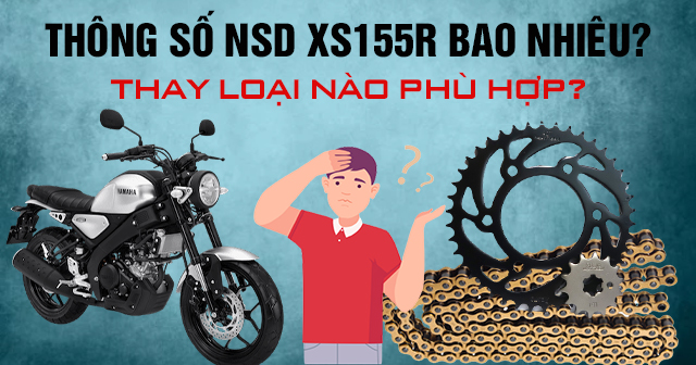 Thông số nhông sên dĩa XS155R bao nhiêu? Thay loại nào phù hợp?