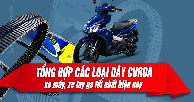 Tổng hợp các loại dây Curoa xe máy, xe tay ga tốt nhất hiện nay