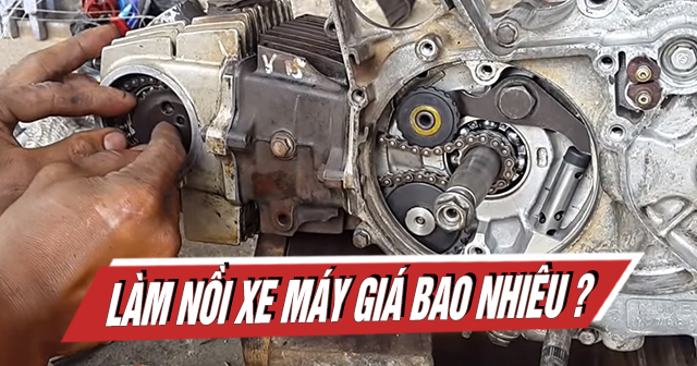 Làm nồi xe máy giá bao nhiêu?