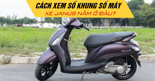 Cách xem số khung số máy xe Grande nằm ở đâu?