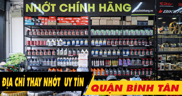 Địa chỉ thay dầu nhớt chính hãng ở Tỉnh lộ 10, Quận Bình Tân uy tín giá tốt