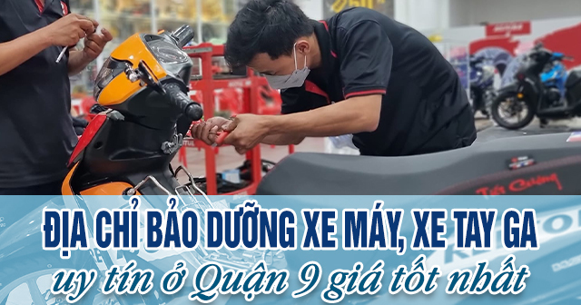 Địa chỉ bảo dưỡng xe máy, xe tay ga uy tín ở Phường Phước Long