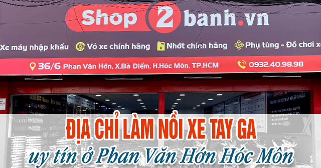 Địa chỉ làm nồi xe tay ga uy tín ở Phan Văn Hớn Bà Điểm