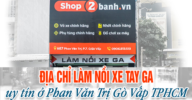 Địa chỉ làm nồi xe tay ga uy tín ở Phan Văn Trị Quận Gò Vấp TPHCM