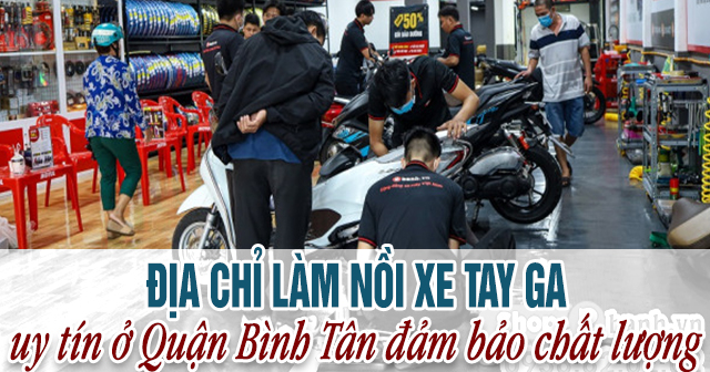 Địa chỉ làm nồi xe tay ga uy tín ở Tỉnh lộ 10 Quận Bình Tân