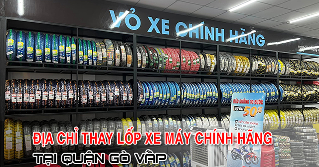 Địa chỉ thay vỏ lốp xe máy tại Phường Hạnh Thông chính hãng giá tốt