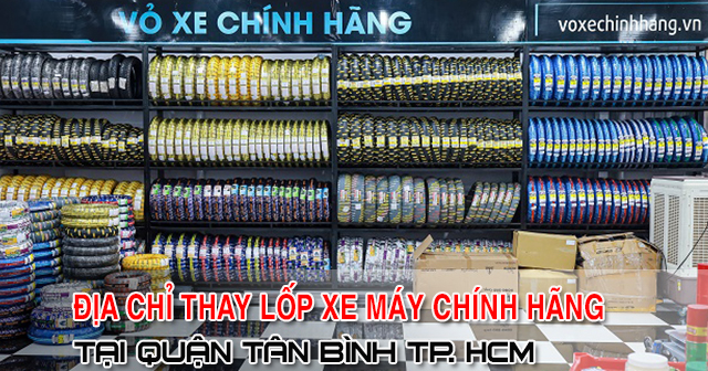 Địa chỉ thay vỏ lốp xe máy tại Quận Tân Bình chính hãng giá tốt