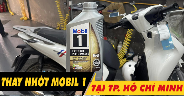 Thay nhớt Mobil 1 chính hãng ở đâu uy tín tại TPHCM?