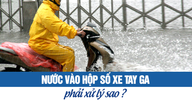 Nước vào hộp số khi xe tay ga phải làm sao?