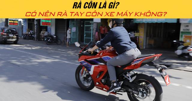 Rà côn là gì? Có nên rà tay côn xe máy không?