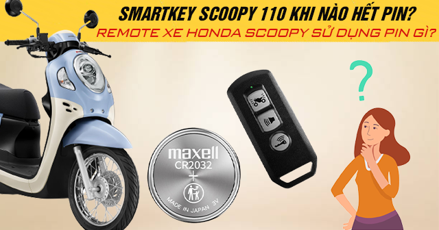 Smartkey Honda Scoopy 110 khi nào hết pin? Remote xe Honda Scoopy sử dụng pin gì?