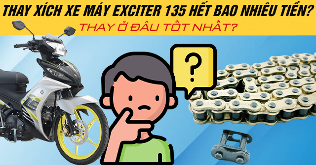Thay xích xe máy Exciter 135 hết bao nhiêu tiền? Thay ở đâu tốt nhất?