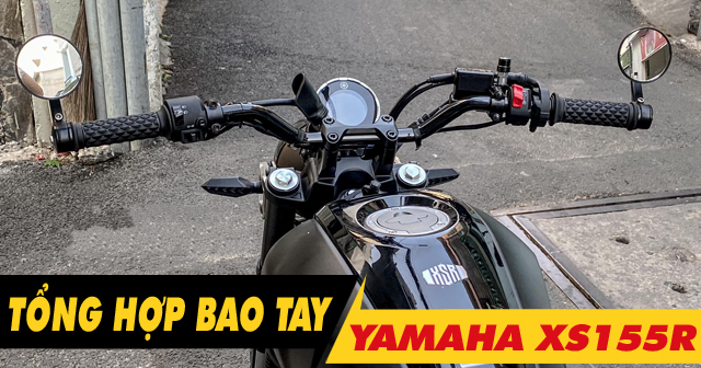 Tổng hợp bao tay êm và bám tốt cho xe XS155R mới nhất hiện nay