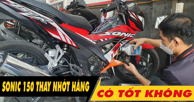 Xe côn tay Sonic 150 có nên thay nhớt hãng Honda không?