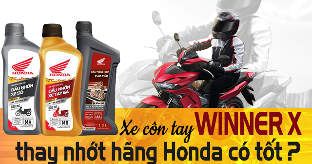 Xe côn tay Winner X 150 có nên thay nhớt hãng Honda không?