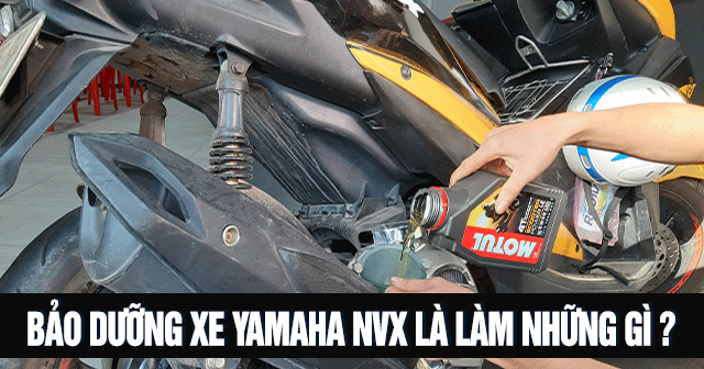 Bảo dưỡng xe Yamaha NVX là làm những gì?