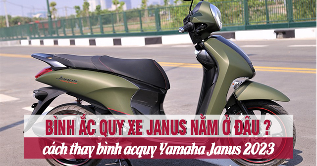 Bình ắc quy xe Janus nằm ở đâu? Cách thay bình acquy Yamaha Janus 2025