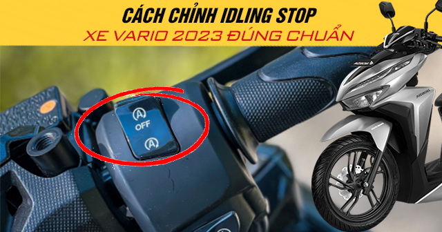 Cách chỉnh Idling Stop xe Vario đúng chuẩn