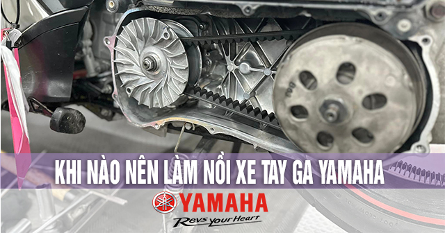 Khi nào nên thay làm nồi xe tay ga Yamaha?