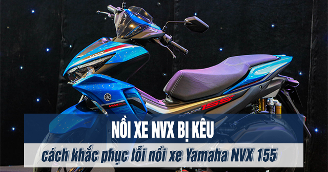 Nồi xe NVX bị kêu và cách khắc phục lỗi nồi Yamaha NVX 155