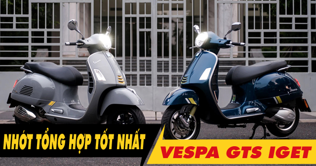 Tổng hợp các loại nhớt tổng hơp cho xe Vespa GTS iGet tốt nhất hiện nay