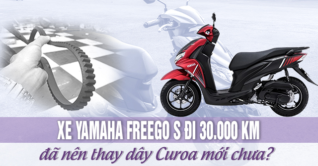 Xe Yamaha Freego S đi 30.000 km đã nên thay dây Curoa mới chưa?