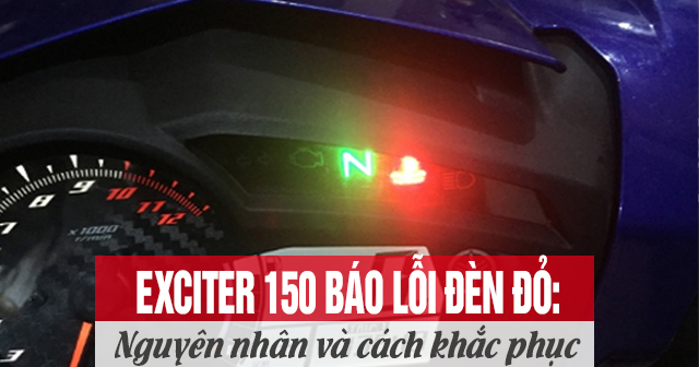 Exciter 150 báo lỗi đèn đỏ: Nguyên nhân và cách khắc phục