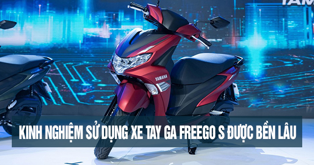 Kinh nghiệm sử dụng xe tay ga Freego S được bền lâu