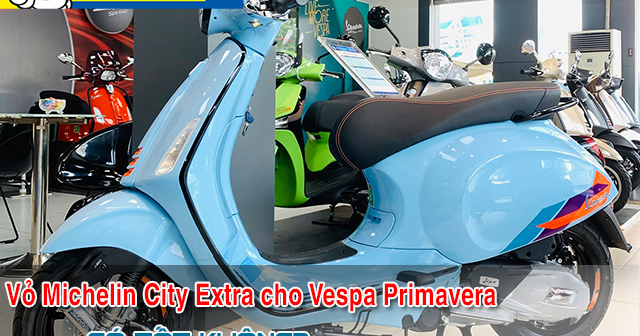 Lốp Michelin City Extra thay cho Vespa Primavera bám đường tốt không? 