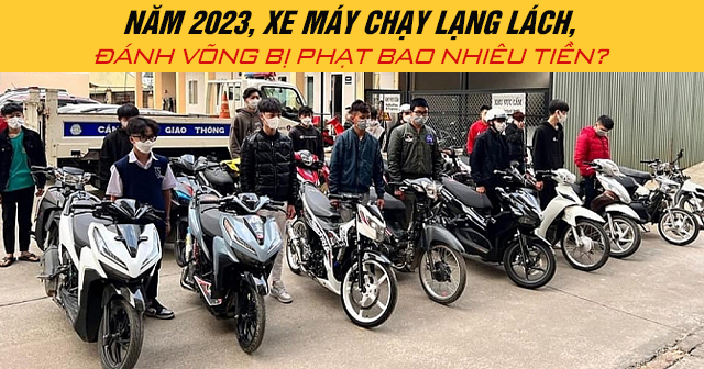 Năm 2024, xe máy chạy lạng lách, đánh võng bị phạt bao nhiêu tiền?