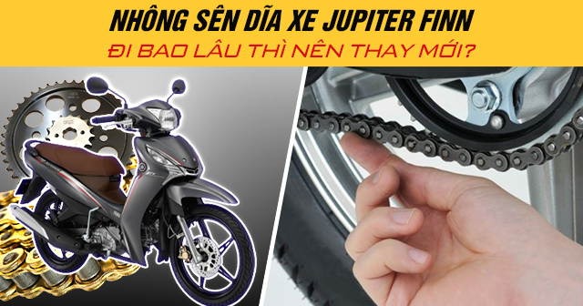 Nhông sên dĩa xe Jupiter Finn đi bao lâu thì nên thay mới?