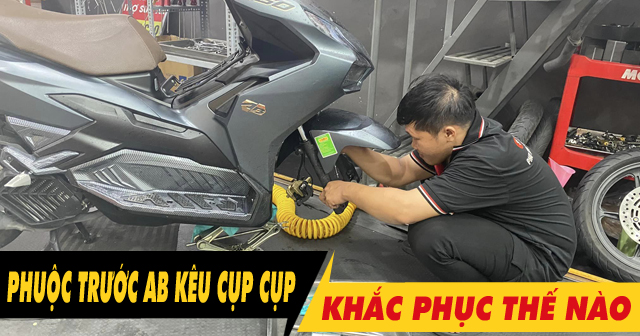 Phuộc trước AirBlade 125 kêu cụp cụp: Nguyên nhân và cách khắc phục