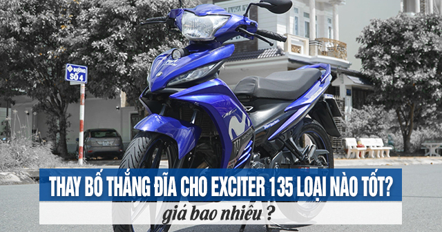 Thay bố thắng đĩa cho Exciter 135 loại nào tốt? Giá bao nhiêu?