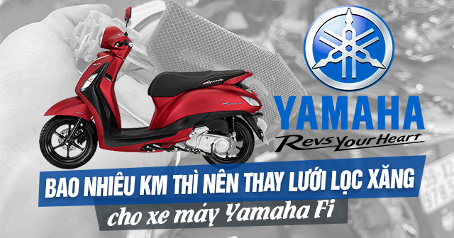 Bao nhiêu km thì nên thay lưới lọc xăng xe máy Yamaha Fi?