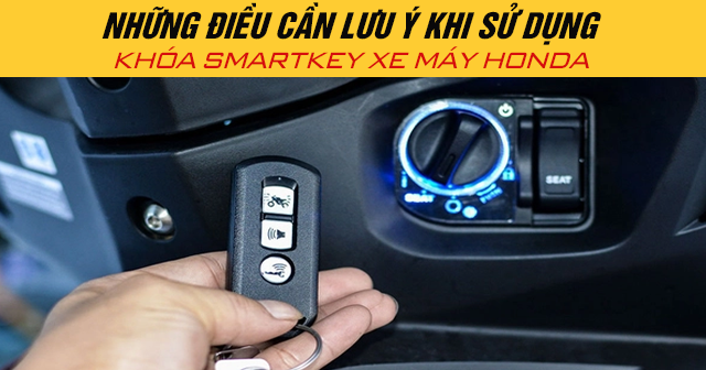 Những điều cần lưu ý khi sử dụng khóa Smartkey xe máy Honda