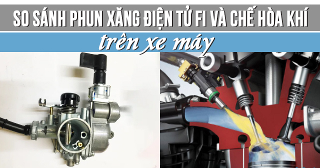 So sánh phun xăng điện tử Fi và chế hòa khí trên xe máy